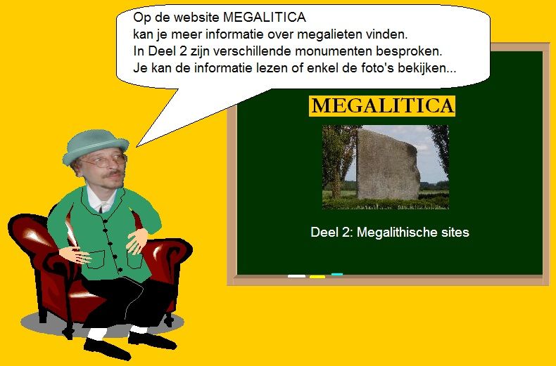 Op de website MEGALITICA kan je meer informatie over megalieten vinden.